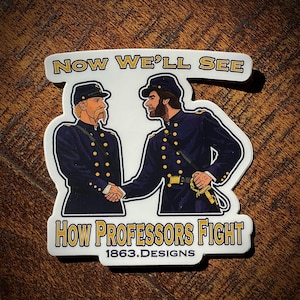 "Gettysburg Film Vinyl-Aufkleber Chambrin & Vincent ""How Professors Fight"""