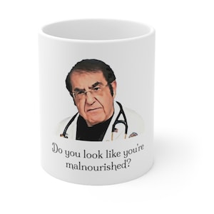 My 600lb Life Dr Now &quot;Malnourished&quot; 11oz Mug