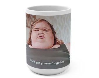 Tasse « Get Yourself Together » Tammy Sisters, 1 000 lb, 15 oz