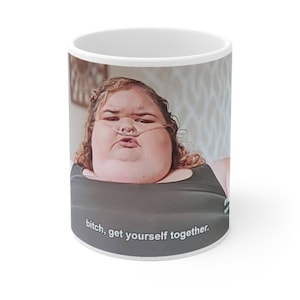 1000lb Sisters &quot;Get Yourself Together&quot; 11oz Mug