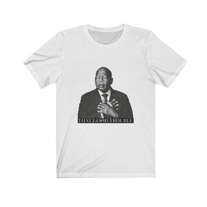 John Lewis &quot;That Good Trouble&quot; Unisex Short Sleeve T-Shirt