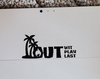 Survivor TV Show "Outwit Outplay Outlast" Vinyl Decal | Decal for Car, Laptop, Water Bottle