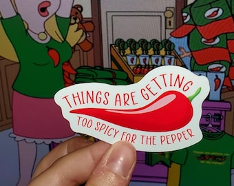 American Dad "Things Are Getting Too Spicy for the Pepper" Vinyl Sticker