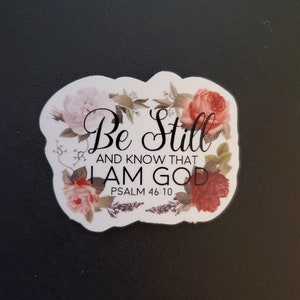 Be Still and Know Vinyl Sticker | Christian Bible Verse Sticker | Faith Sticker, Christian Sticker, Floral Sticker, Religious Sticker