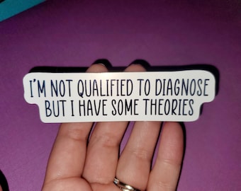 Not Qualified to Diagnose Sticker | Funny Sticker | Water Bottle Sticker, Laptop Sticker, Vinyl Sticker