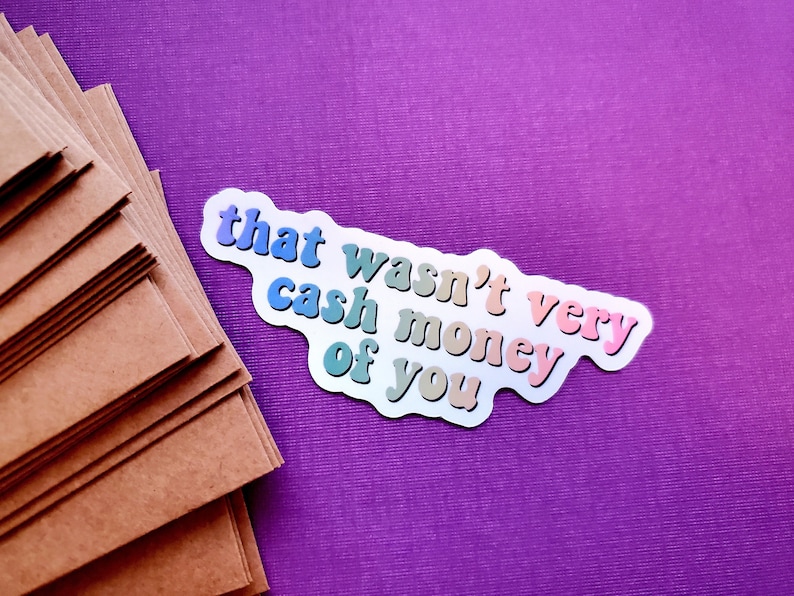 That Wasn't Very Cash Money of You Sticker Funny - Etsy