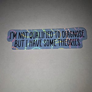 Not Qualified to Diagnose Sticker | Funny Sticker | Water Bottle Sticker, Laptop Sticker, Vinyl Sticker image 8
