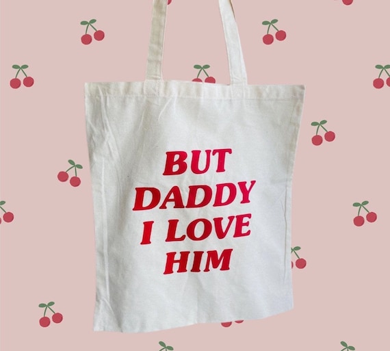 But Daddy I Love Him Harry Styles Inspired Tote Bag