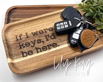 Custom Catchall | Key Dish | Candle Tray | If I Were Keys | Funny Personalized Home Decor | Key Tray