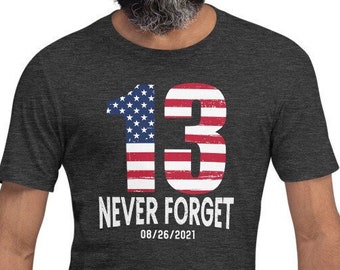We Will Never Forget T-Shirt, 13 Service Members Shirt, American Flag Tee, Kabul Airport Veteran&#39;s Day Shirt