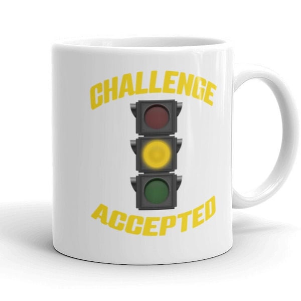 Yellow Stoplight Challenge Accepted! Coffee Mug, Funny Teen Driver Coffee Mug, Funny Driving Coffee Mug, Stoplight Coffee Mug