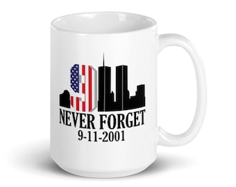 We Will Never Forget Coffee Mug, 9/11  Coffee Mug, 9-11 Mug, American Flag, Twin Towers, World Trade Center, Patriot Day September 11 2001