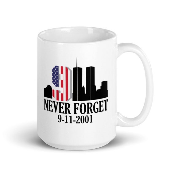 9/11 Never Forget White Ceramic Mug 9/11 Never Forget White Ceramic Mug