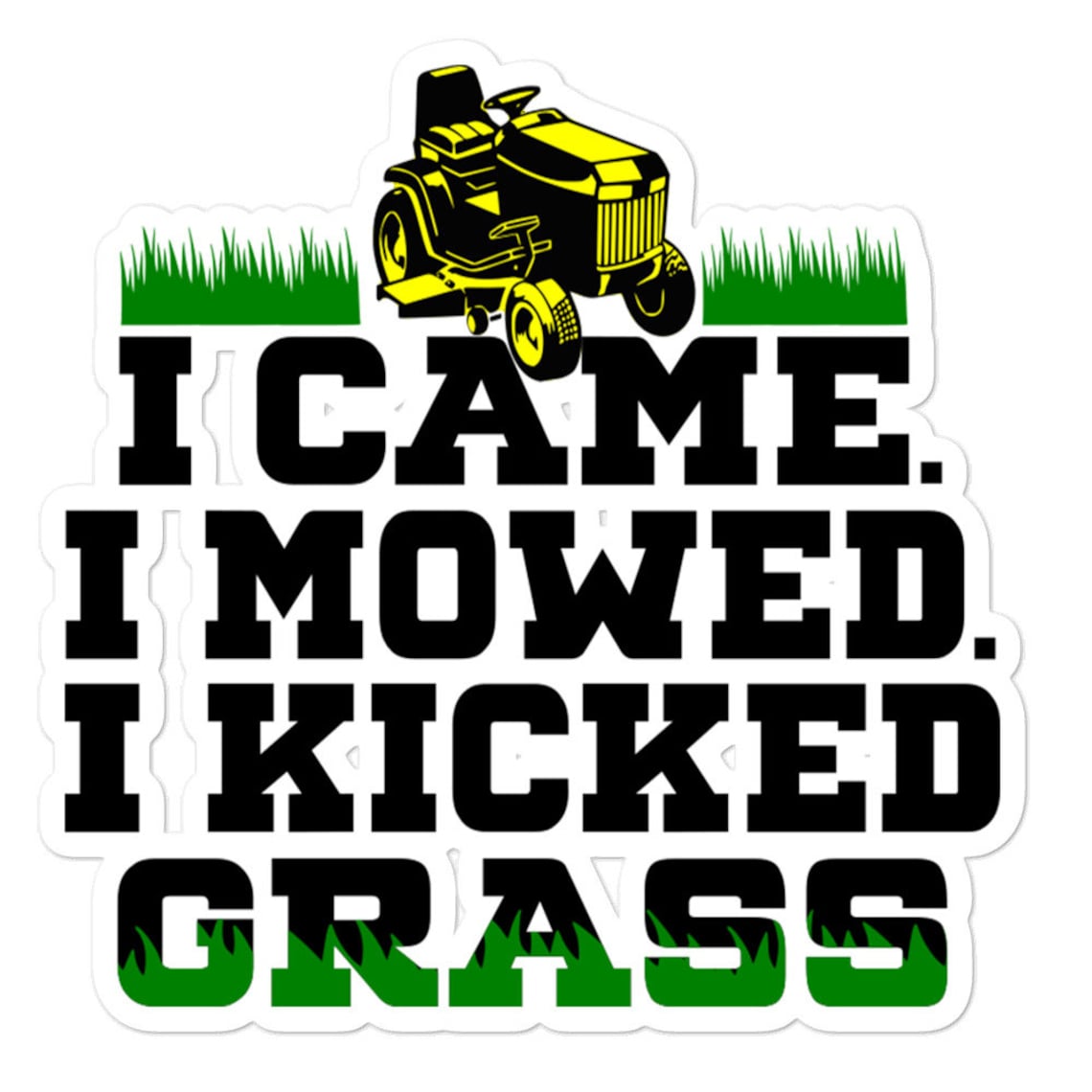 I Came I Mowed I Kicked Grass Sticker Funny Lawn Mowing Etsy