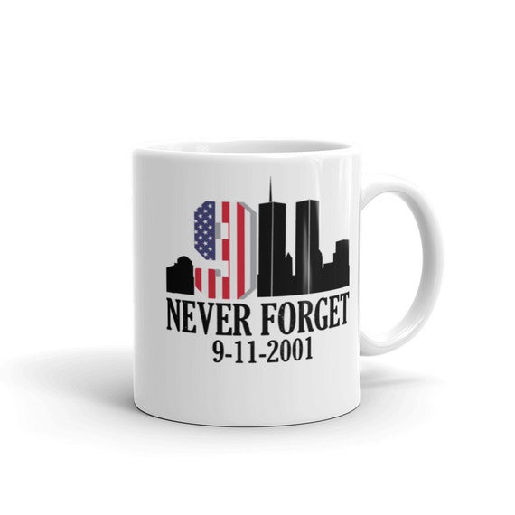 9/11 Never Forget White Ceramic Mug 9/11 Never Forget White Ceramic Mug