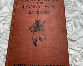 Vintage Little Jack Rabbit & Danny Fox by David Cory (1921) Book