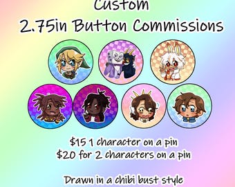 Custom 2.75in Button Commissions