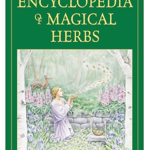 May include: A book cover for "Cunningham's Encyclopedia of Magical Herbs" by Scott Cunningham. The cover is green with gold lettering. The illustration depicts a woman in a white dress in a garden with flowers and a deer.