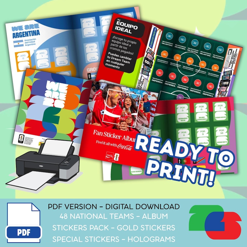 May include: A collection of colorful digital download soccer sticker albums and packs, with the text "READY TO PRINT!" and "Fan Sticker Album". Includes a printer and the text "PDF VERSION - DIGITAL DOWNLOAD".