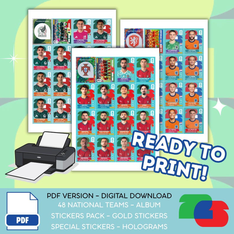 May include: Sheets of collectible stickers featuring national soccer teams, with a printer and the text "READY TO PRINT!". The image also includes the text "PDF VERSION - DIGITAL DOWNLOAD" and "48 NATIONAL TEAMS - ALBUM".