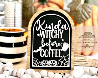 Kinda Witchy Before Coffee, Halloween coffee sign, Funny Halloween sign, Coffee Bar Decor, kitchen, Autumn, Fall, Funny, Coffee lovers Gift
