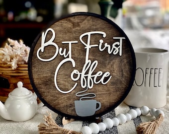 But first Coffee ,Coffee bar sign,Rustic Small Coffee Signs, Round Coffee Signs,Tiered tray decor, round 3D kitchen sign, small coffee sign