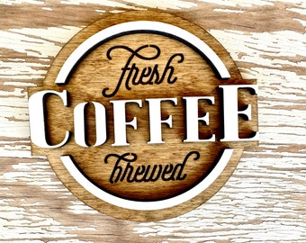 Coffee bar sign,fresh brewed coffee, Rustic  Coffee Signs, Round Coffee Signs, round 3D kitchen sign, Small coffee sign