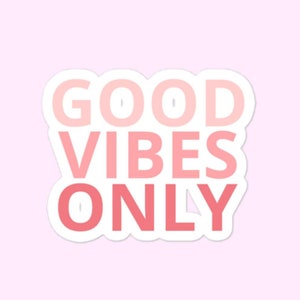 Good Vibes Only Stickers, Bonne énergie, Positivité, Optimisme Autocollants sans bulles