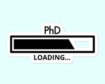 PhD Loading Stickers, Doctor of Philosophy, Research Degree, Doctoral Student, Doctorate Degree Bubble-Free Stickers