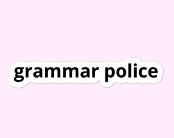 Grammar Police Stickers, Funny, Grammatical, English Teacher, Bubble-Free Stickers