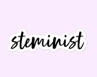 Steminist, Women in STEM, Female in Science, Technology, Engineering, Math Bubble-Free Stickers