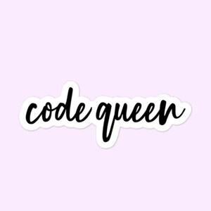 May include: A black and white graphic design with the text "code queen" in a cursive font.