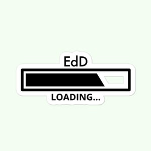 EdD Loading Stickers, Doctor of Education, Doctoral Degree Bubble-Free Stickers