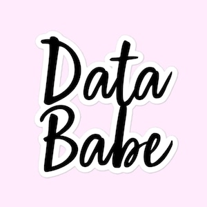 Data Babe Sticker, Analyst, Analytics, Business Intelligence, Marketing, Data Engineer Bubble-Free Stickers