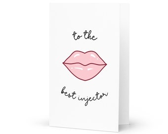 To The Best Injector Greeting card, Nurse Injector, Botox, Filler, Special Occasion