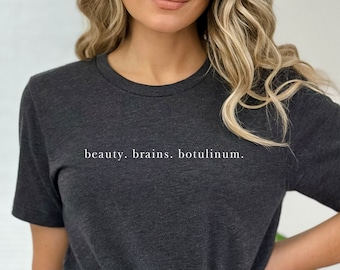 Beauty. Brains. Botulinum. Neurotoxin, Aesthetic Nurse, Nurse Injector, Nurse Gift, Dermatology, Injector, Unisex Jersey Short Sleeve Tee