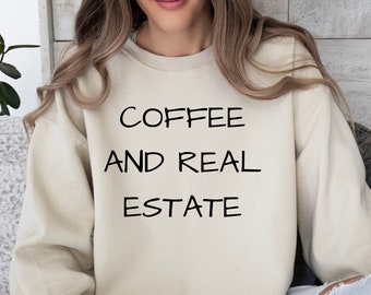 Coffee And Real Estate, Real Estate Agent, Real Estate Shirt, Real Estate, Gift, Home Buyer, Coffee, Unisex Heavy Blend™ Crewneck Sweatshirt