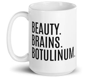 Beauty. Brains. Botulinum. Neurotoxin, Nurse Injector Mug