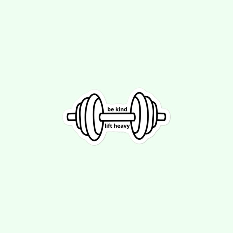 Be Kind, Lift Heavy Dumbbell Sticker, Weightlifting, Workout, Fitness