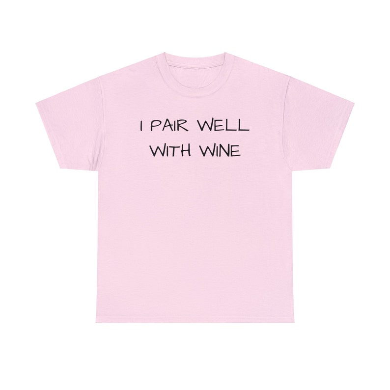 I Pair Well With Wine, Cute, Funny, Wine Lover, Tshirt, Gift, Wine Tasting Shirt, Women Wine Shirt, Wine Gift Unisex Heavy Cotton Tee Light Pink