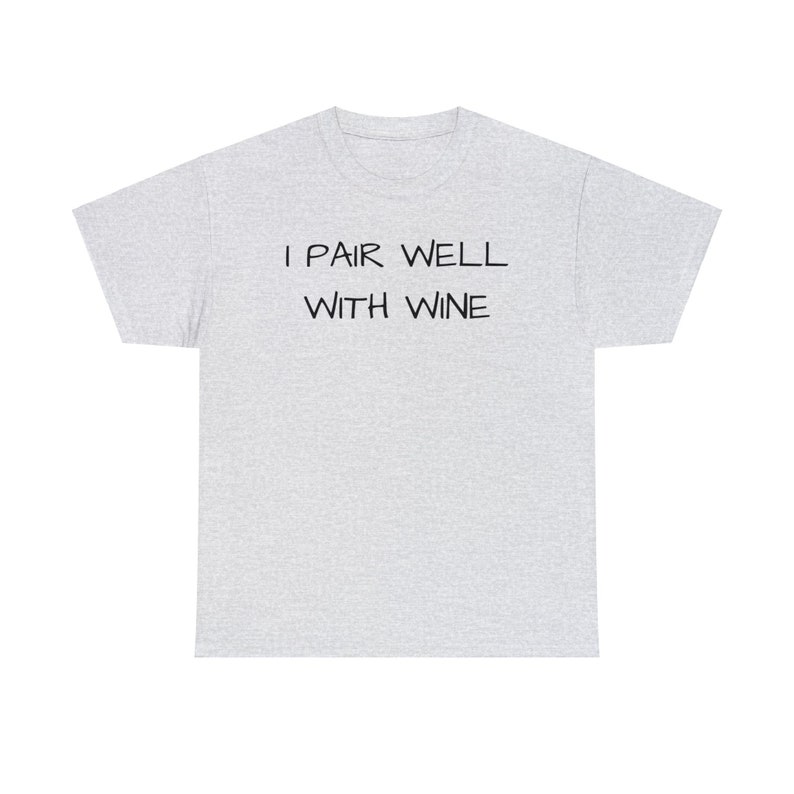I Pair Well With Wine, Cute, Funny, Wine Lover, Tshirt, Gift, Wine Tasting Shirt, Women Wine Shirt, Wine Gift Unisex Heavy Cotton Tee Ash