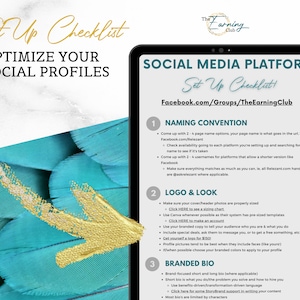 Puede incluir: Una lista de verificación para optimizar los perfiles de redes sociales. La lista de verificación incluye pasos para convenciones de nombres, logotipo y apariencia, y biografía de marca. La lista de verificación se titula "Social Media Platform Set Up Checklist!" e incluye la dirección del sitio web Facebook.com/Groups/TheEarningClub.