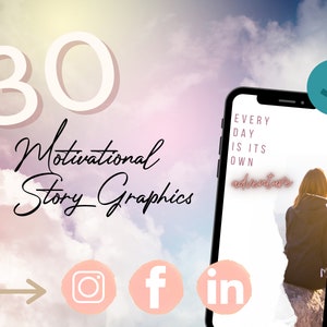 May include: A smartphone screen displaying the text "Every day is its own adventure" with a checkmark icon in the top right corner. The phone is in front of a cloudy sky background. The text "30 Motivational Story Graphics" is in the top left corner of the image. Social media icons for Instagram, Facebook, and LinkedIn are in the bottom left corner.