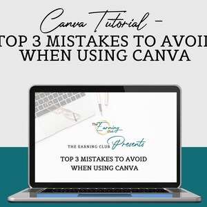 May include: A laptop screen displaying a Canva tutorial titled "Top 3 Mistakes to Avoid When Using Canva" presented by The Earning Club. The laptop is on a white surface with a pair of glasses and a pen.