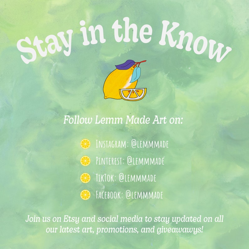 Pode incluir: Um fundo de aquarela verde com o texto "Stay in the Know" em branco. Um lim&atilde;o amarelo com uma folha verde est&aacute; no canto superior direito. O texto "Follow Lemm Made Art on:" est&aacute; abaixo do lim&atilde;o. As al&ccedil;as de m&iacute;dia social para Instagram, Pinterest, TikTok e Facebook est&atilde;o listadas abaixo do texto.