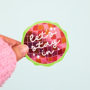 LET’S STAY IN Disco Ball Mirror Vinyl Sticker | Waterproof Glossy Holographic Die Cut | Disco Ball Sticker | Gift For Friends | Junk Journal