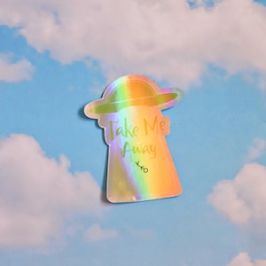 TAKE ME AWAY Sticker | Weatherproof Holographic Glossy Die Cut | Alien Abduction Sticker | Gift For Friends | Junk Journal Sticker
