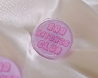 BAD BITCHES CLUB Pin | Acrylic Pin | Cute Accessory | Sassy Acrylic Pin | Perfect Gift For Bad Bitches | Gift For Her | Gift For Friends |