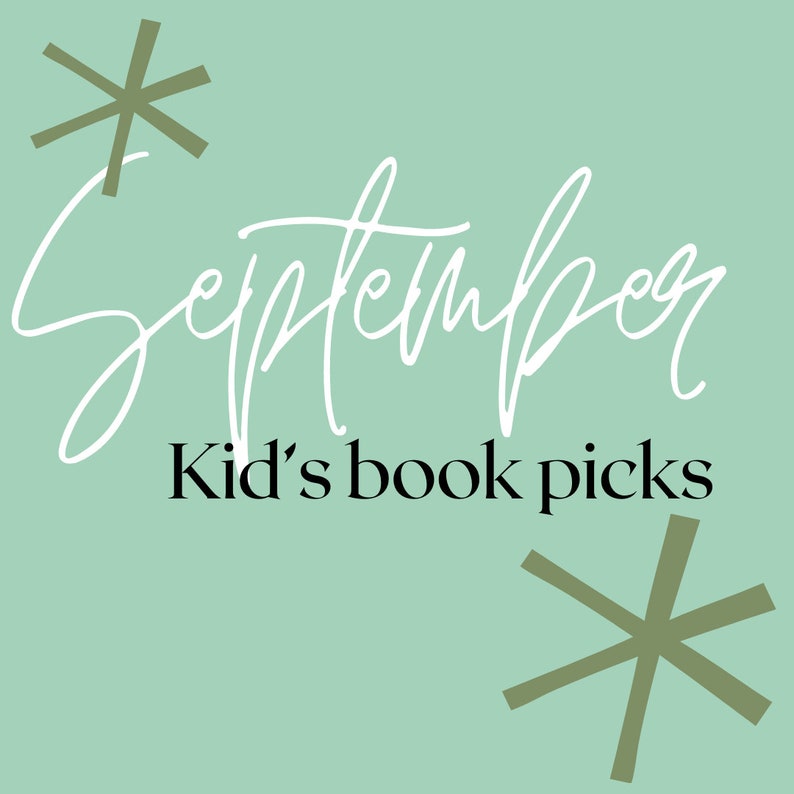 Może przedstawiać: Jasnozielone tło z białym tekstem, kt&oacute;ry brzmi "September Kid's book picks". Są dwie stylizowane gwiazdy, jedna w lewym g&oacute;rnym rogu w kolorze zielonym, a druga w prawym dolnym rogu w kolorze brązowym.