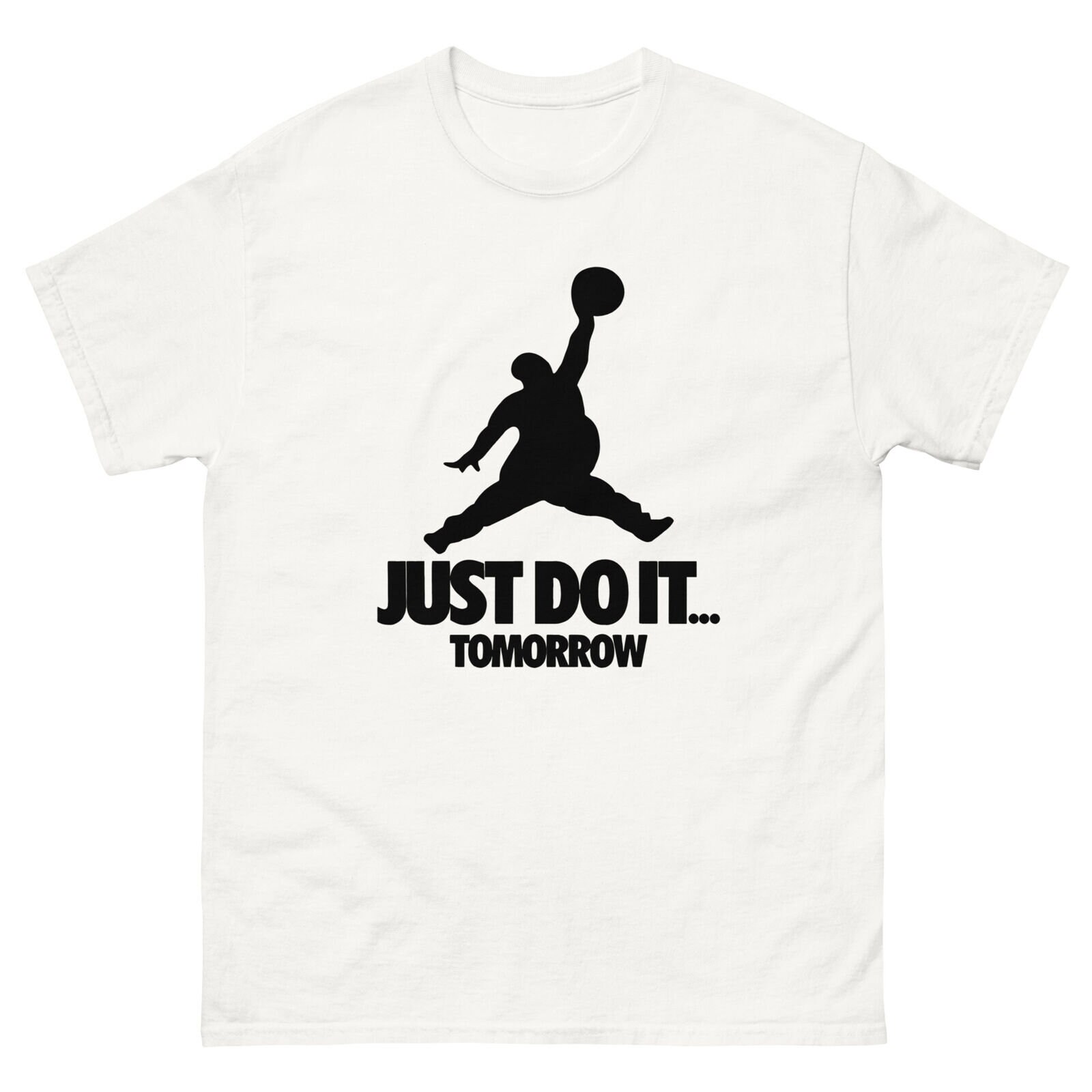 Just do it tomorrow shirt cheap